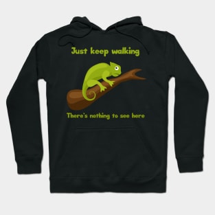 Animal Humor Chameleon Keep Walking Hoodie